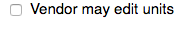 18. Vendor may edit units